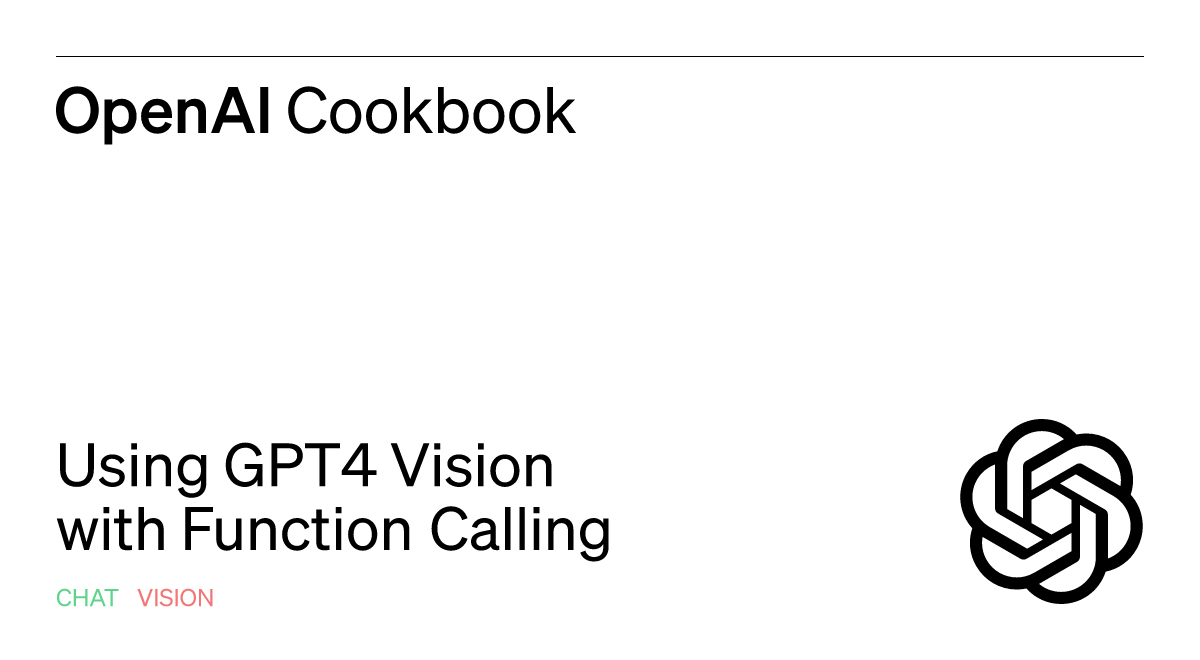 Using GPT4 Vision with Function Calling | OpenAI Cookbook